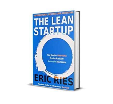  Lean Startup : Un Manifeste Révolutionnaire Pour Créer Des Entreprises Réussies